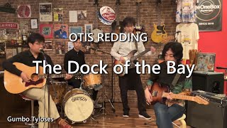 Otis Redding  The Dock of the Bay  ガンボチローズ・カバー [upl. by Arny722]