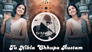 Tu Nikla Chhupa Rustam Dj Remix Song  Dj Rahul Kheri Radan  Instagram Viral Song [upl. by Pauwles]