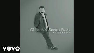 Gilberto Santa Rosa  Que Alguien Me Diga Salsa Version  Audio [upl. by Aenet]