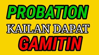 KAILAN DAPAT GAMITIN ANG PROBATION [upl. by Leiru995]