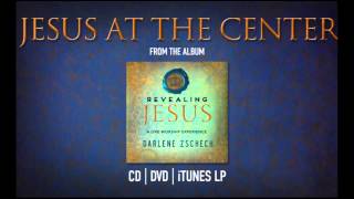 Jesus at the Center  Darlene Zschech  Official [upl. by Seuqcaj]