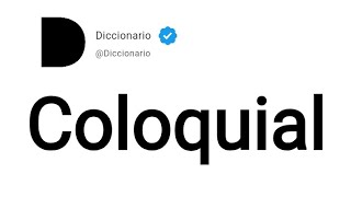 Coloquial Significado En Español [upl. by Alegna]