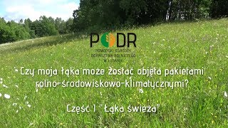 Czy moja łąka może zostać objęta pakietami rolnośrodowiskowoklimatycznymi Cz I quotŁąka świeżaquot [upl. by Petronia]