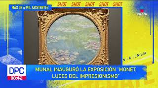 Munal inaugura la exposición ‘Monet Luces del Impresionismo’  De Pisa y Corre [upl. by Nirrol]