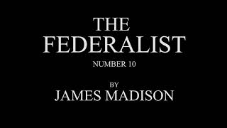 The Federalist 10 by James Madison Audio Recording [upl. by Madai]