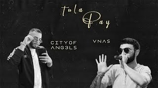 CITYOFANG3LS amp VNAS  TULA PAY OFFICIAL AUDIO 18 [upl. by Cammy]