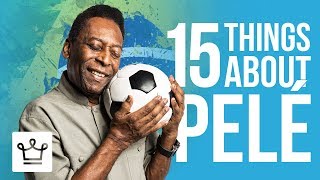 15 Things You Didn’t Know About Pele [upl. by Brigitta]