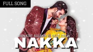 Nakka FULL SONG Mankirt Aulakh  Latest Punjabi Songs 2017  Sky digital [upl. by Kreg]