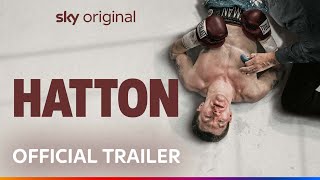 Hatton  Official Trailer [upl. by Ida569]