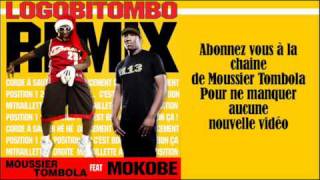 Moussier Tombola  Logobitombo Remix  feat Mokobe  officiel [upl. by Kera409]