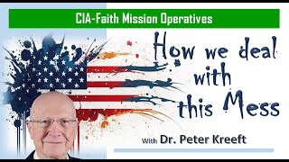 Dr Peter Kreeft How we deal with this mess [upl. by Flatto481]