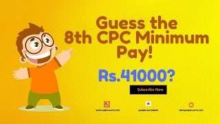 Guess the 8th CPC Minimum Pay Will It Really Hit Rs 41000 [upl. by Copp]