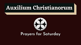 Auxilium Christianorum Daily Prayers for Saturday  Saturday Daily Prayers [upl. by Almallah]