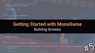 5  Getting Started with MonoGame  Building Screens [upl. by Harahs971]