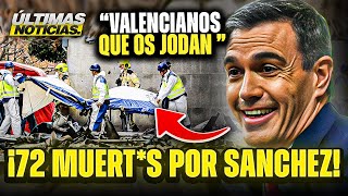 ¡IMPACTANTE EL TEMPORAL DE VALENCIA DEJA A MAS DE 70 MUERTS POR CULPA DE SANCHEZ [upl. by Nic]