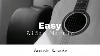 Aidan Martin  Easy Acoustic Karaoke [upl. by Portingale514]