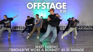 Matt Sabino choreography to “should’ve wore a bonnet” by 21 savage at Offstage Dance Studio [upl. by Nwadahs]