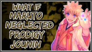 What If Naruto Neglected Prodigy Jounin  Part1 [upl. by Esertap]