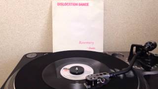 DISLOCATION DANCE  Rosemary 7inch [upl. by Tarrsus564]