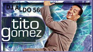 Tito Gomez Mix [upl. by Brechtel781]