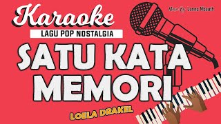 Karaoke SATU KATA MEMORI Kapan Kau Kembali Loela Drakel  Music By Lanno Mbauth [upl. by Latvina472]