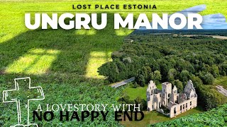 LOST PLACE UNGRU MANOR ESTONIA  4K  A lovestory with no happy end [upl. by Careaga]