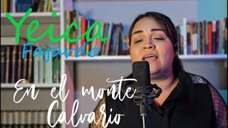 En el monte Calvario HIMNO Yeica Fajardo  Distrito Sur Icipar [upl. by Doughty]