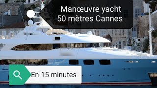 Manœuvre dun yacht de 50 mètres au vieux port de Cannes le 9 juillet 2024 [upl. by Ocire]