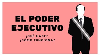 Estado Peruano ¿Qué hace el Poder Ejecutivo [upl. by Avin]