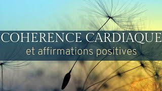 30 AFFIRMATIONS POSITIVES en 5 minutes de COHÉRENCE CARDIAQUE [upl. by Waddington339]