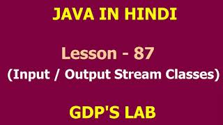 input output Stream  Lesson  87  JAVA in Hindi [upl. by Noside]