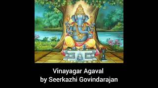 Vinayagar Agaval by Seerkazhi Govindarajan vinayagar seerkazhi pillayar devotional [upl. by Ahsyek]