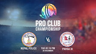 Nepal Police Vs Parsa XI  Pro Club Championship 2023  Kantipur TV HD LIVE [upl. by Barbette]