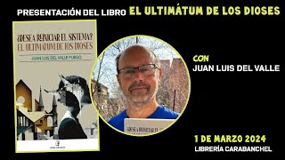 PRESENTACIÓN DEL LIBRO ¿DESEA REINICIAR EL SISTEMA EL ULTIMÁTUM DE LOS DIOSES  Juan Luis del Valle [upl. by Bui797]