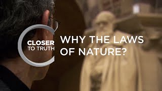 Why the Laws of Nature  Episode 411  Closer To Truth [upl. by Zaccaria]