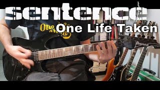 Sentence  One Life Taken Guitar Cover [upl. by Gwen]