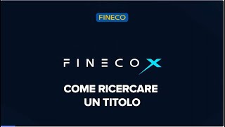 Fineco X come ricercare un titolo [upl. by Nomyaw]