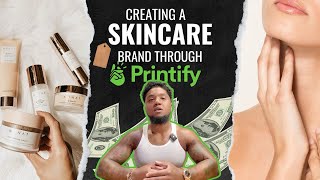 How To Make 10000 Per Month Selling You’re Own Skincare Brand Through Printify [upl. by Cirederf]