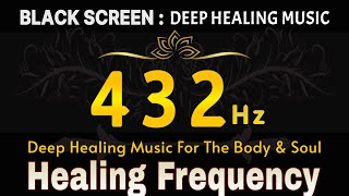 432 Hz Powerful Healing Frequency Luck amp Manifest Miracle  Deep Healing Music For The Body amp Soul [upl. by Enwad]