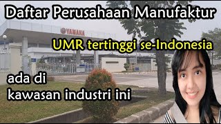 DAFTAR PERUSAHAAN MANUFAKTUR DENGAN GAJI UMR TERTINGGI  KAWASAN INDUSTRI KIIC [upl. by Anirbes]