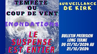 SUIVI DE KIRK TEMPÊTE OU PAS BEAUCOUP DINTEMPERIES CETTE SEMAINE PREVISION A LONG TERME 15 JOURS [upl. by Onitnelav]