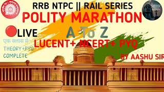 🔴POLITY MARATHON  RRB NTPC 202425  RAIL SERIES  FRUITFUL FOR ALL UPCOMING EXAMS  BY AASHU SIR [upl. by Lemal392]