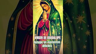 ORACIÓN A LA VIRGEN DE GUADALUPE🌹Escucha nuestras súplicas y protégenos [upl. by Claus]