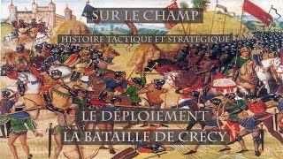 Le Déploiement  La bataille de Crécy 1346 [upl. by Nibot11]