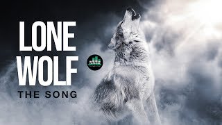 LONE WOLF The Song Official Music Video [upl. by Sokcin]