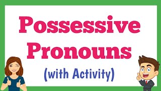 Possessive Pronouns with Activity [upl. by Edurtreg523]