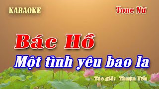 Bác Hồ Một Tình Yêu Bao La  Karaoke Tone Nữ Quỳnh Lưu Media [upl. by Ardis]