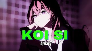 KOI SI  AjWavy  Slowed amp Reverb  Tiktok Viral Song [upl. by Yde316]