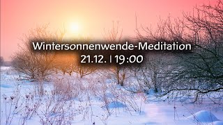 WintersonnenwendeMeditation 2112  1900 [upl. by Nnylatsyrk]