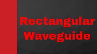 Rectangular Waveguide Structure Modes Cut Off Frequency Wave Impedance Group amp Phase Velocity [upl. by Ellehcin]